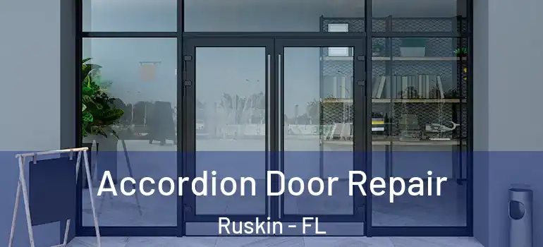 Accordion Door Repair Ruskin - FL