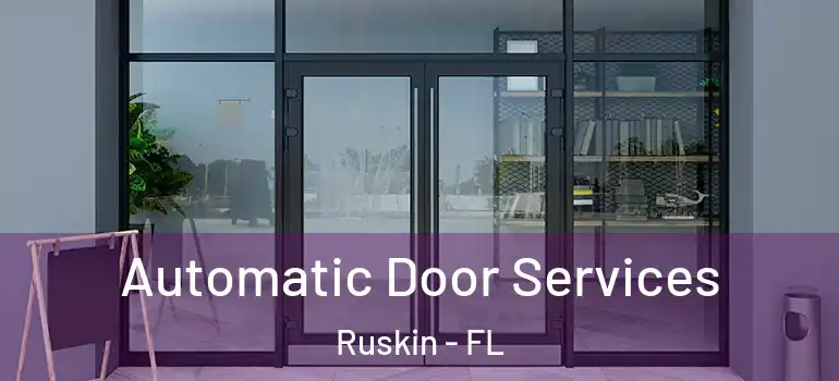  Automatic Door Services Ruskin - FL