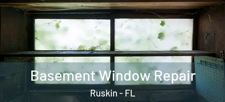  Basement Window Repair Ruskin - FL
