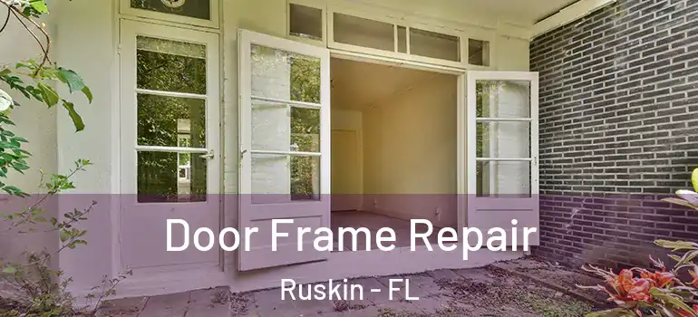  Door Frame Repair Ruskin - FL