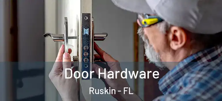  Door Hardware Ruskin - FL