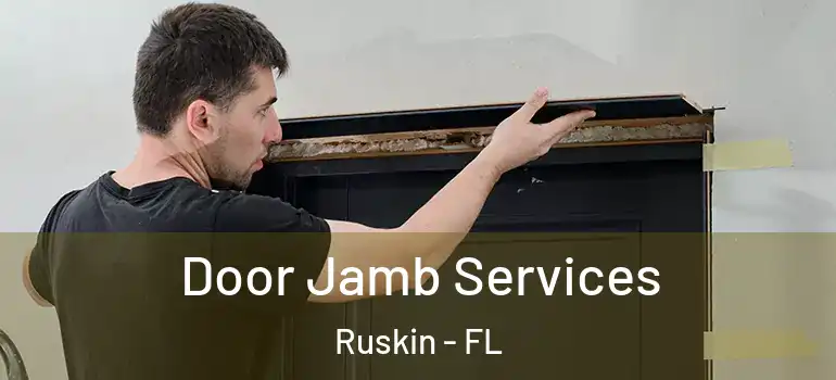  Door Jamb Services Ruskin - FL