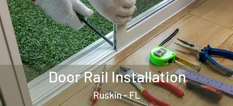  Door Rail Installation Ruskin - FL