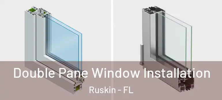 Double Pane Window Installation Ruskin - FL