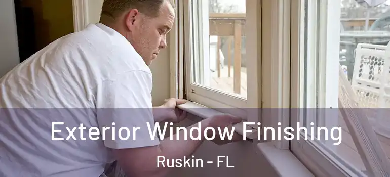  Exterior Window Finishing Ruskin - FL