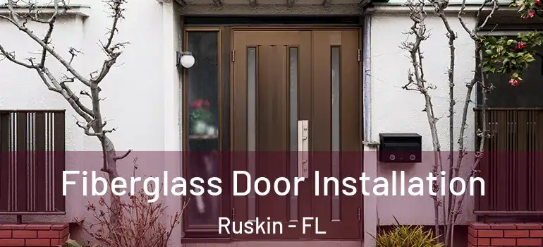 Fiberglass Door Installation Ruskin - FL