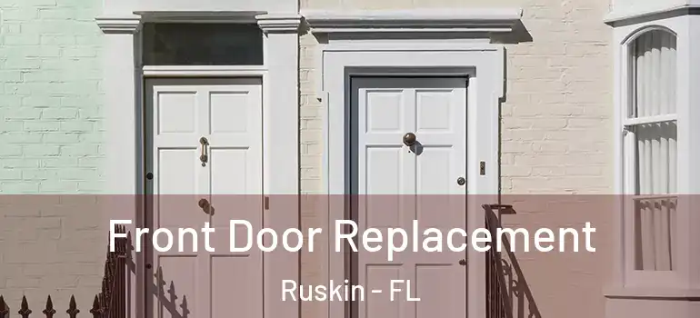  Front Door Replacement Ruskin - FL