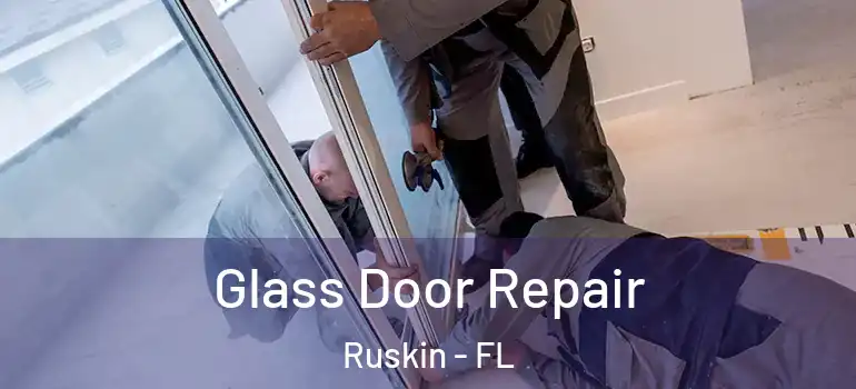  Glass Door Repair Ruskin - FL