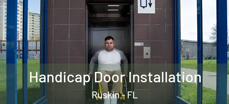  Handicap Door Installation Ruskin - FL