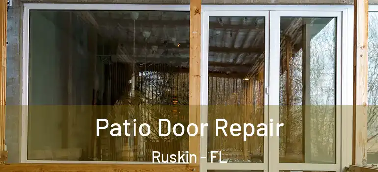  Patio Door Repair Ruskin - FL