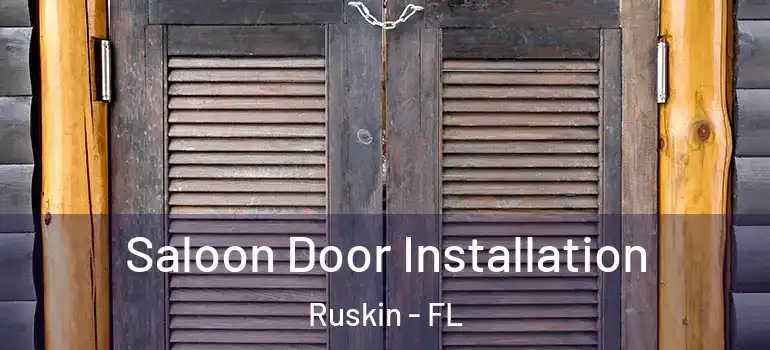  Saloon Door Installation Ruskin - FL