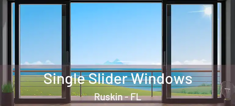 Single Slider Windows Ruskin - FL
