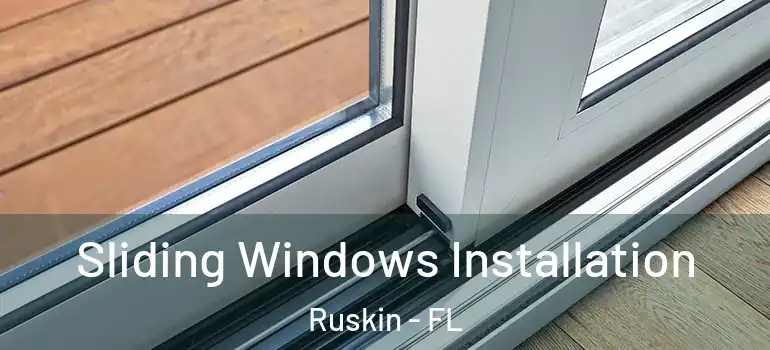  Sliding Windows Installation Ruskin - FL