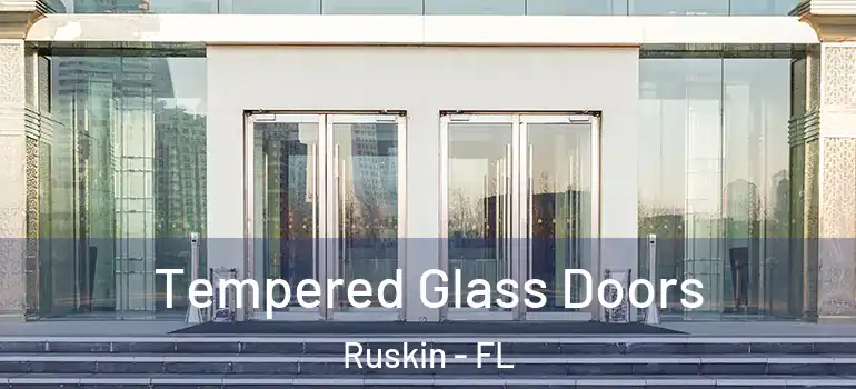  Tempered Glass Doors Ruskin - FL