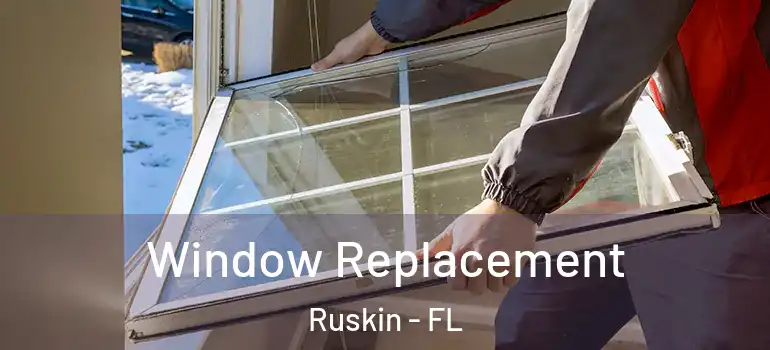  Window Replacement Ruskin - FL