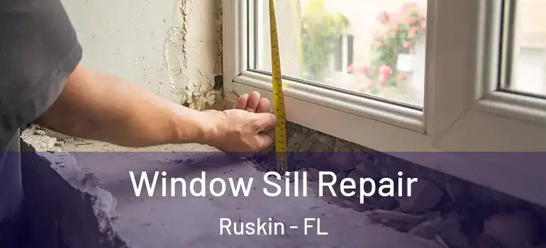  Window Sill Repair Ruskin - FL