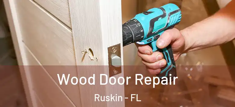  Wood Door Repair Ruskin - FL